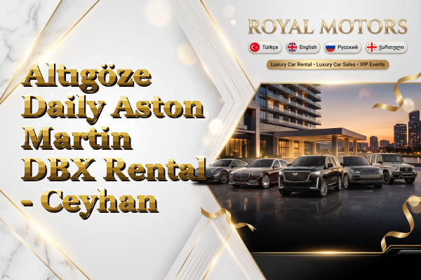 Altıgöze Daily Aston Martin DBX Rental - Ceyhan