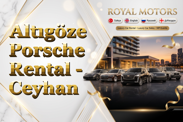 Altıgöze Porsche Rental - Ceyhan