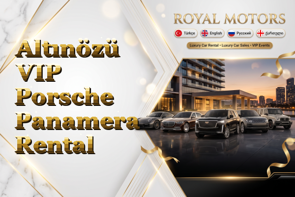 Altınözü VIP Porsche Panamera Rental