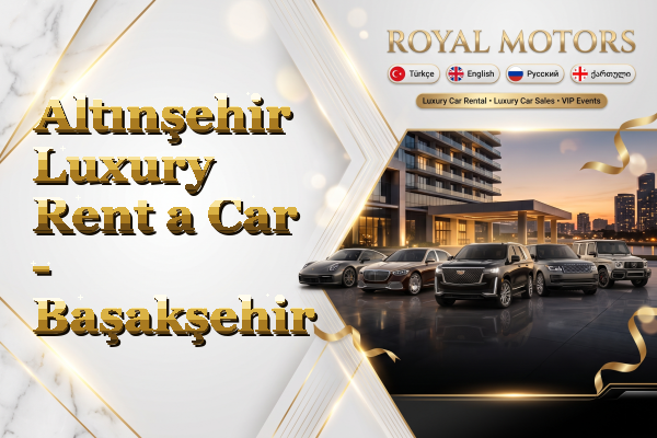 Altınşehir Luxury Rent a Car - Başakşehir