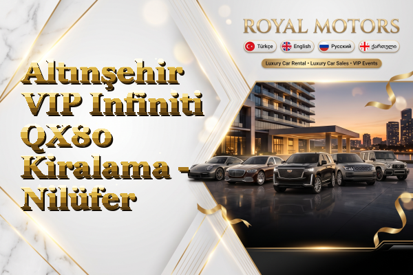 Altınşehir VIP Infiniti QX80 Kiralama - Nilüfer