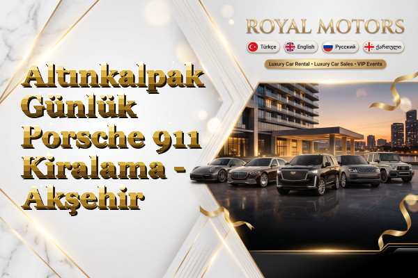 Altınkalpak Günlük Porsche 911 Kiralama - Akşehir
