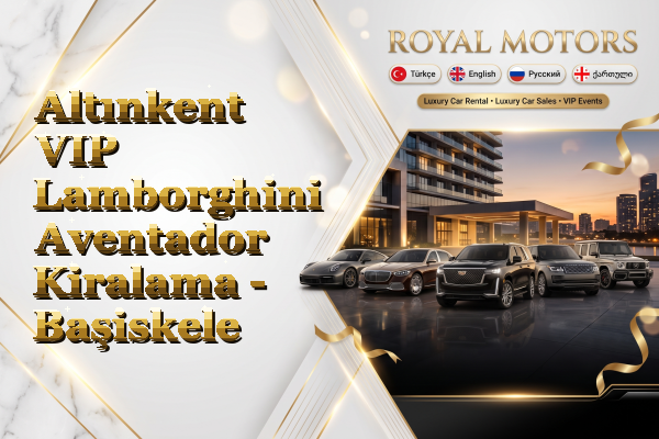 Altınkent VIP Lamborghini Aventador Kiralama - Başiskele