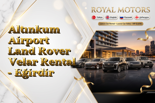 Altınkum Airport Land Rover Velar Rental - Eğirdir