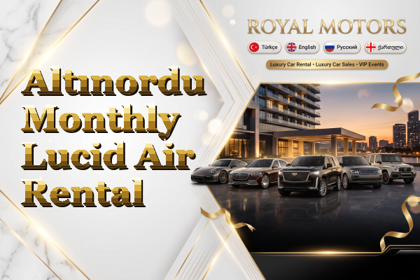Altınordu Monthly Lucid Air Rental