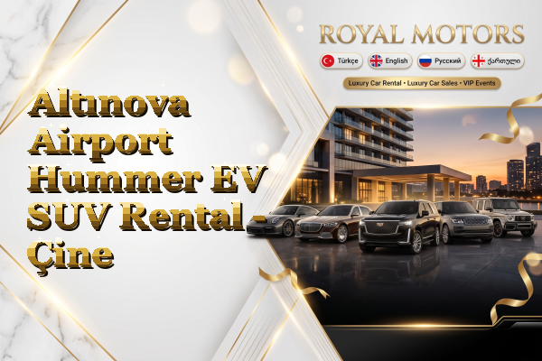 Altınova Airport Hummer EV SUV Rental - Çine