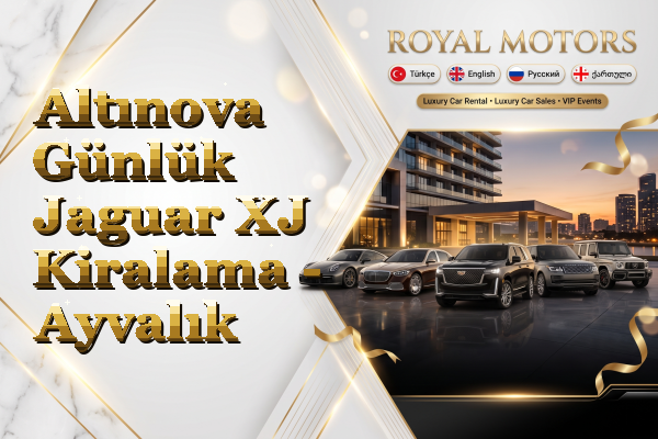 Altınova Günlük Jaguar XJ Kiralama - Ayvalık