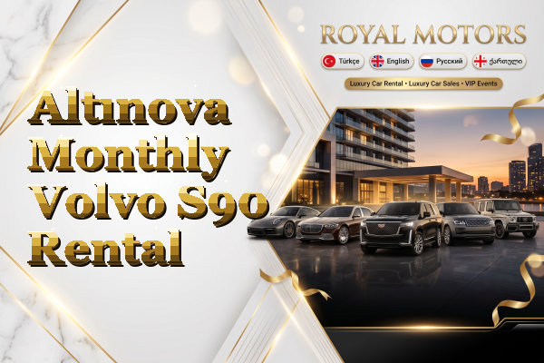 Altınova Monthly Volvo S90 Rental