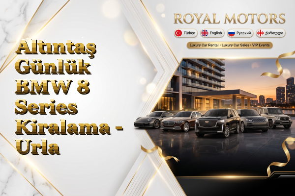 Altıntaş Günlük BMW 8 Series Kiralama - Urla