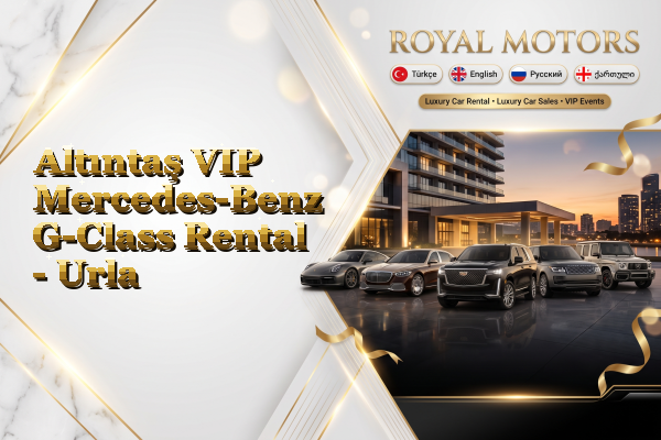 Altıntaş VIP Mercedes-Benz G-Class Rental - Urla