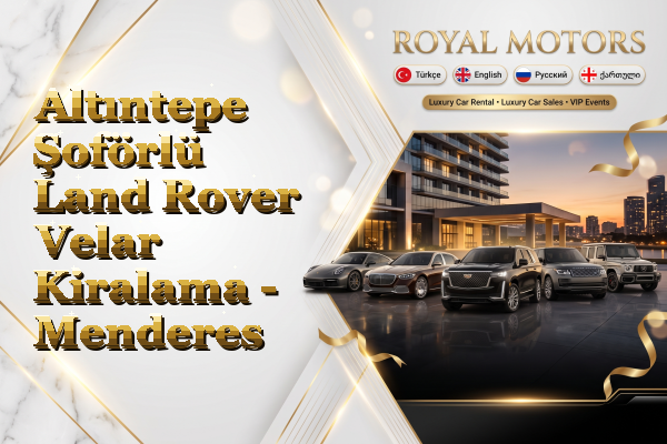 Altıntepe Şoförlü Land Rover Velar Kiralama - Menderes