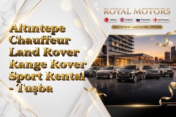Altıntepe Chauffeur Land Rover Range Rover Sport Rental - Tuşba