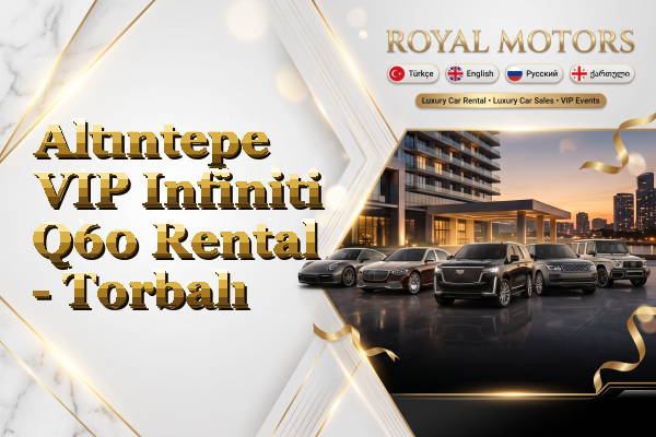 Altıntepe VIP Infiniti Q60 Rental - Torbalı