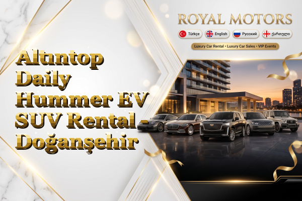 Altıntop Daily Hummer EV SUV Rental - Doğanşehir