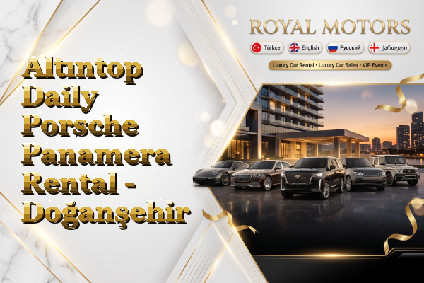Altıntop Daily Porsche Panamera Rental - Doğanşehir