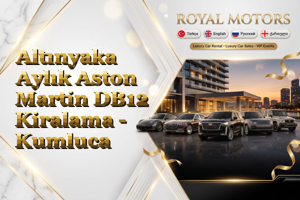 Altınyaka Aylık Aston Martin DB12 Kiralama - Kumluca