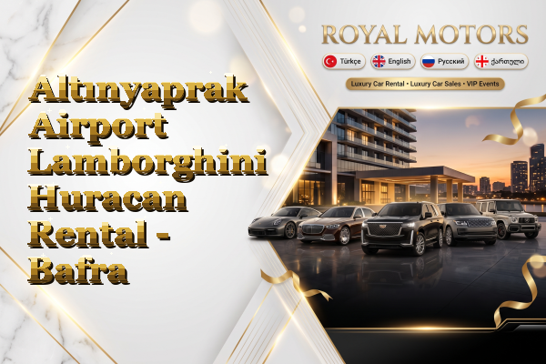 Altınyaprak Airport Lamborghini Huracan Rental - Bafra
