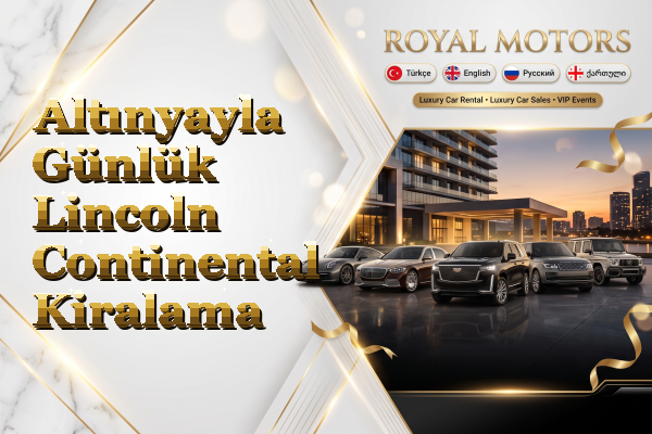 Altınyayla Günlük Lincoln Continental Kiralama