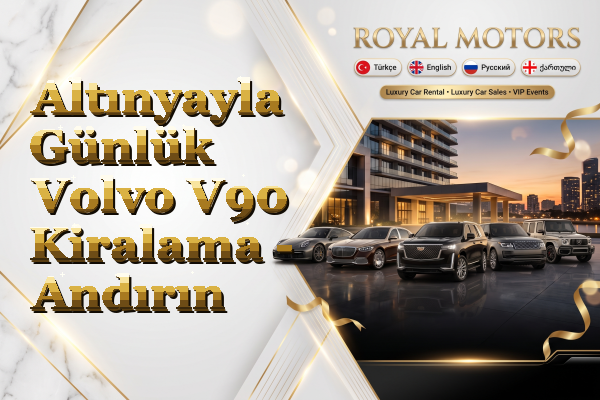 Altınyayla Günlük Volvo V90 Kiralama - Andırın