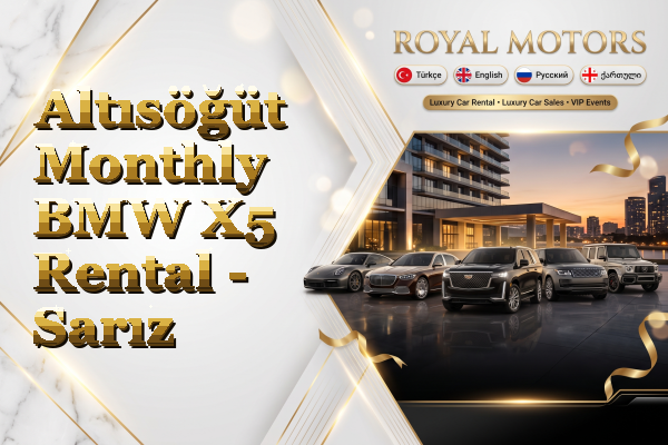 Altısöğüt Monthly BMW X5 Rental - Sarız