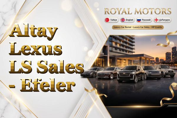 Altay Lexus LS Sales - Efeler