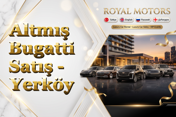 Altmış Bugatti Satış - Yerköy