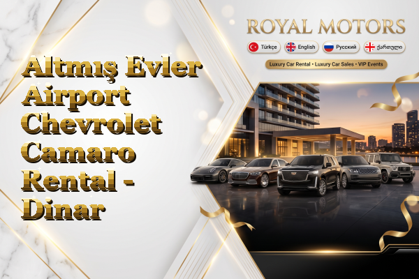 Altmış Evler Airport Chevrolet Camaro Rental - Dinar