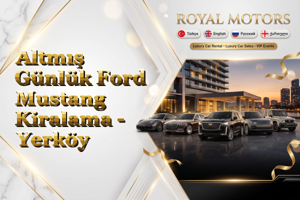 Altmış Günlük Ford Mustang Kiralama - Yerköy