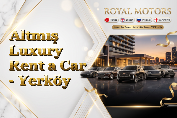Altmış Luxury Rent a Car - Yerköy