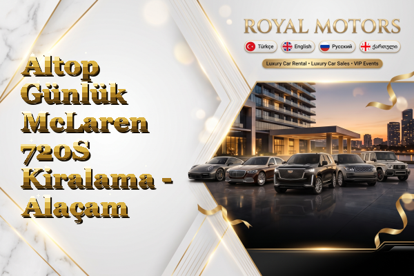 Altop Günlük McLaren 720S Kiralama - Alaçam