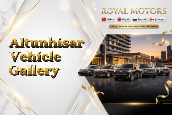 Altunhisar Vehicle Gallery