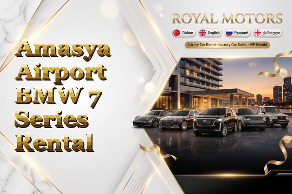 Amasya Airport BMW 7 Series Rental