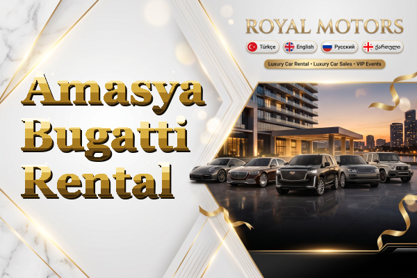 Amasya Bugatti Rental