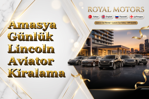 Amasya Günlük Lincoln Aviator Kiralama