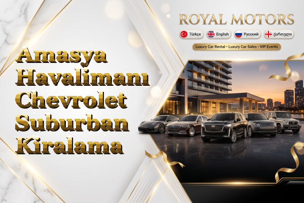 Amasya Havalimanı Chevrolet Suburban Kiralama