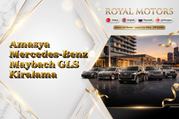 Amasya Mercedes-Benz Maybach GLS Kiralama