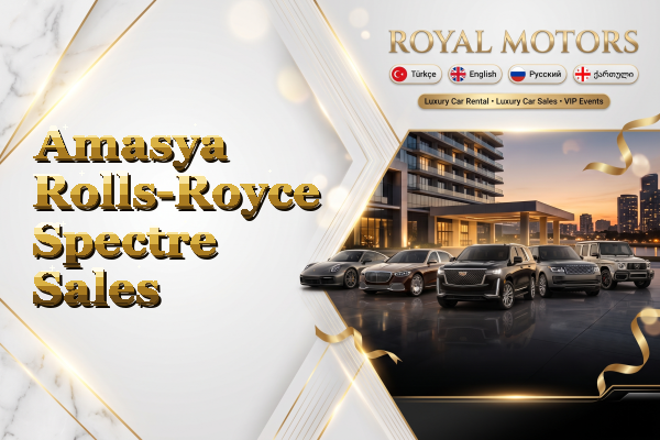 Amasya Rolls-Royce Spectre Sales