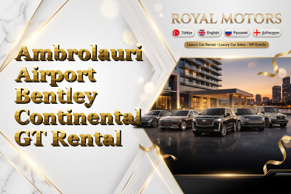 Ambrolauri Airport Bentley Continental GT Rental