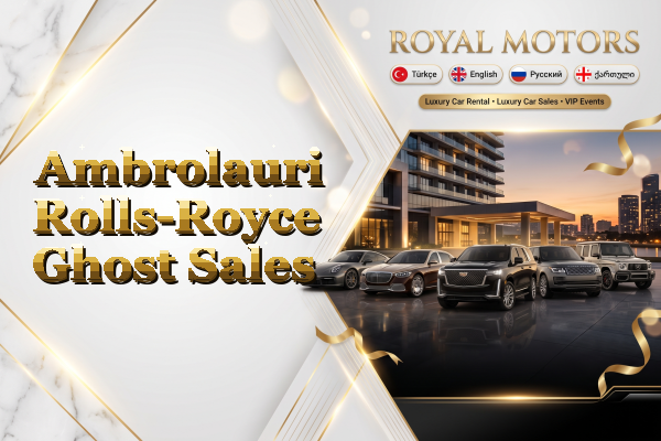 Ambrolauri Rolls-Royce Ghost Sales