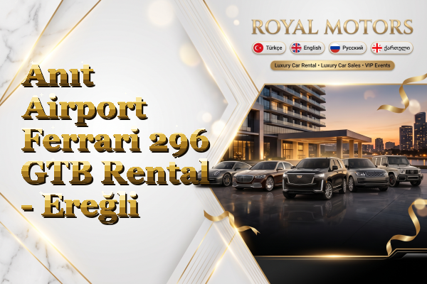 Anıt Airport Ferrari 296 GTB Rental - Ereğli