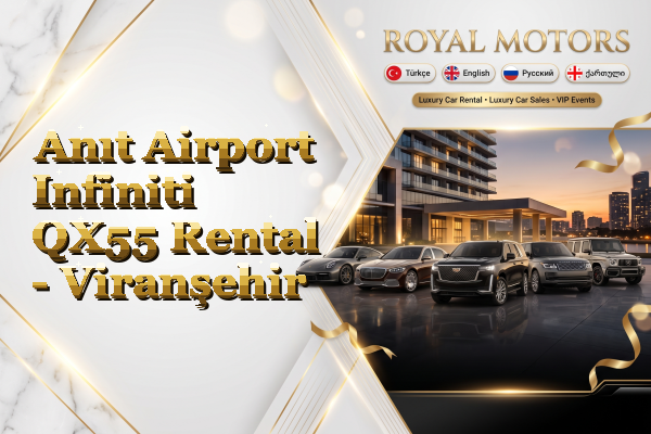 Anıt Airport Infiniti QX55 Rental - Viranşehir