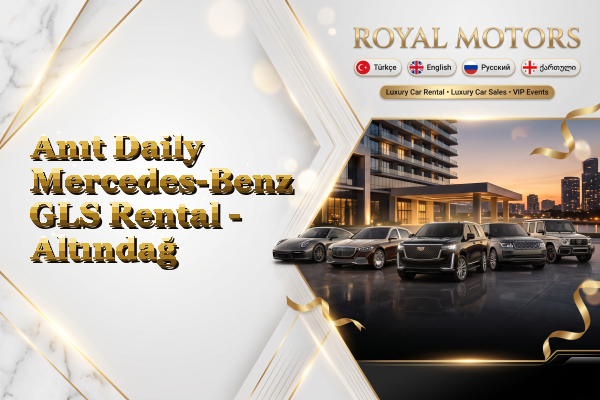 Anıt Daily Mercedes-Benz GLS Rental - Altındağ