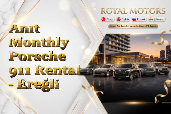 Anıt Monthly Porsche 911 Rental - Ereğli