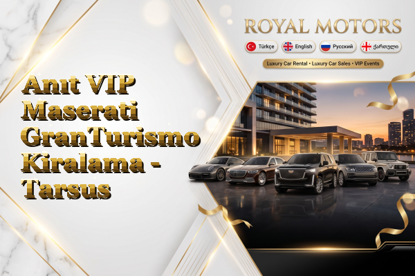 Anıt VIP Maserati GranTurismo Kiralama - Tarsus