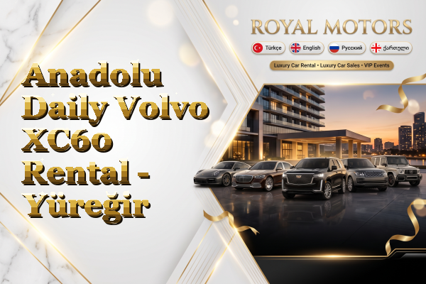 Anadolu Daily Volvo XC60 Rental - Yüreğir