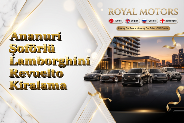 Ananuri Şoförlü Lamborghini Revuelto Kiralama