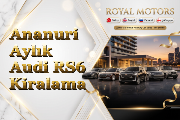 Ananuri Aylık Audi RS6 Kiralama