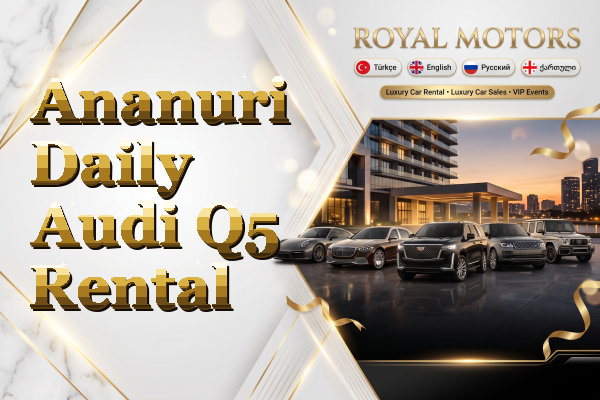 Ananuri Daily Audi Q5 Rental