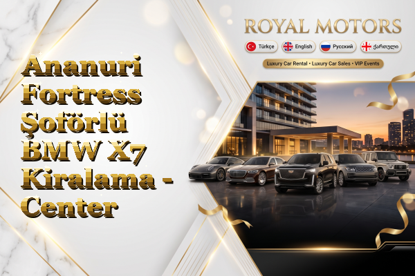 Ananuri Fortress Şoförlü BMW X7 Kiralama - Center