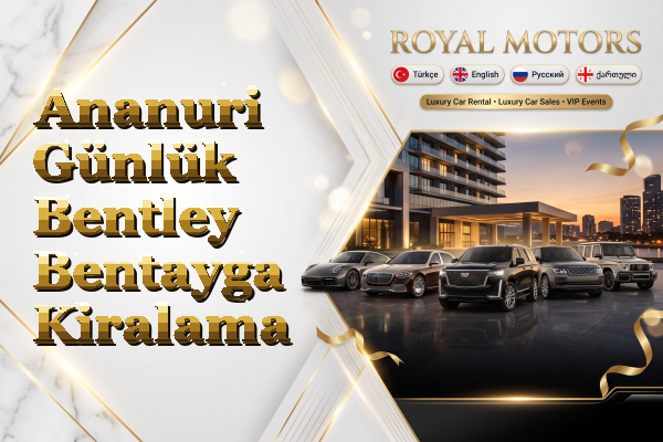 Ananuri Günlük Bentley Bentayga Kiralama